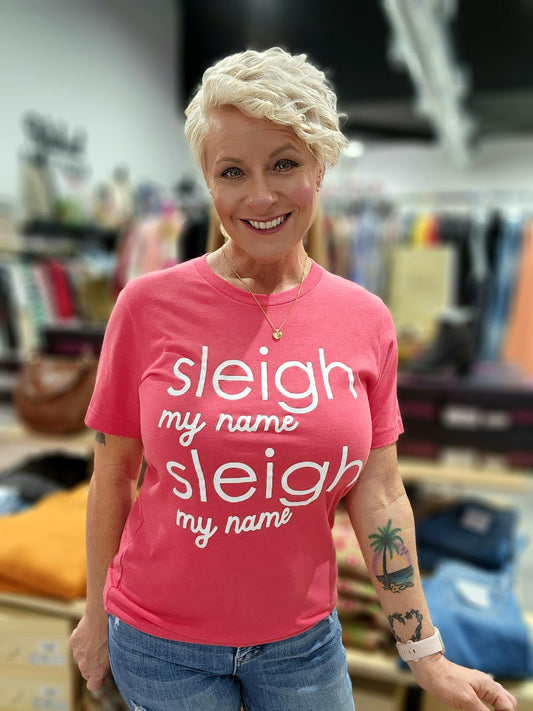 Sleigh My Name Christmas Graphic Tee