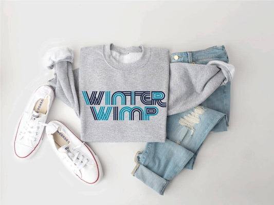 Winter Wimp Sweatshirt