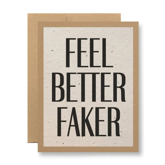Feel Better Faker Card - Polished Boutique