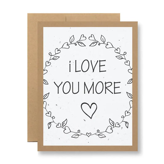 I Love You More Greeting Card - Polished Boutique