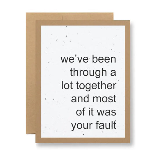 Most Of Your Fault Greeting Card - Polished Boutique