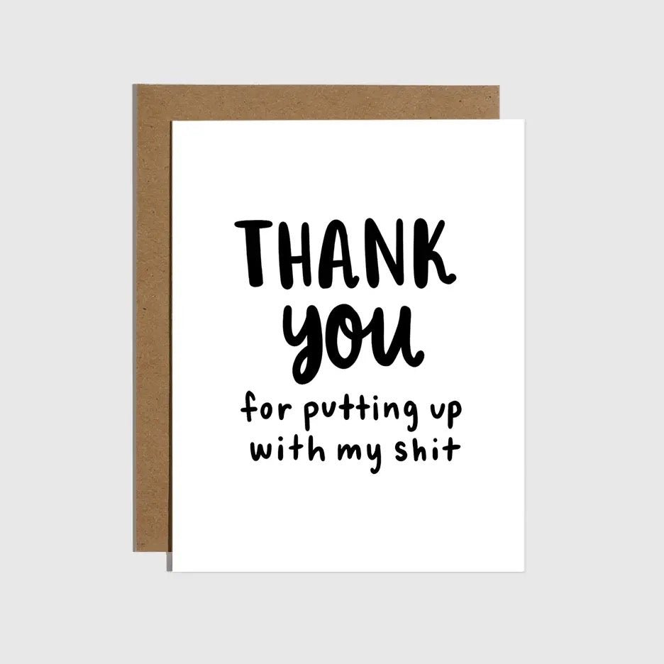 Thanks For Putting Up With My Sh*t Card - Polished Boutique